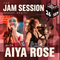 Плакат: The JAM SESSION season begin with AIYA ROSE // 26 SEP