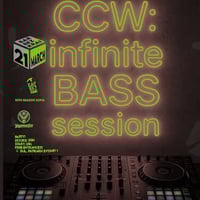 Плакат: CCW: Infinite BASS Session // FREE // 21 March