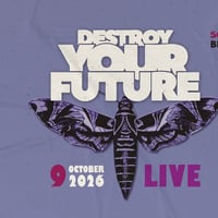 Плакат: Destroy Your Future LIVE + Scotopia / Mixtape 5 B-Side / 09.10