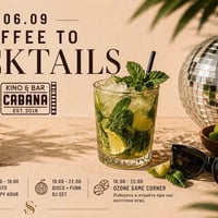 Плакат: COFFEE TO COCKTAILS @ KINO CABANA | 6 September 2026, Sunday
