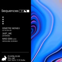 Плакат: Sequences w/ Dimitri Mionev, Just_Me, Mad Dim