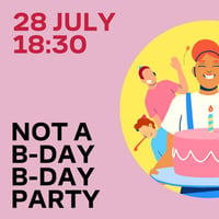 Плакат: NOT A B-DAY B-DAY PARTY