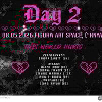 Плакат: THIS WORLD HURTS GROUP SHOW I FIGURA ART SPACE I SU2026 DAY 2