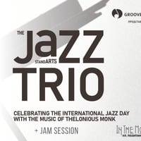Плакат: The Jazz Standards Trio -Celebrating International Jazz Day with the Music of Thelonious Monk