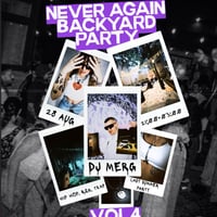 Плакат: Never Again Backyard Party Vol.4
