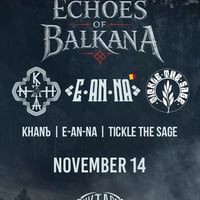 Плакат: Echoes Of Balkana: Khanъ, Tickle The Sage & E-An-Na (RO) Live / Club Mixtape 5 / 14.11