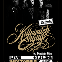 Плакат: Killswitch Engage Tribute by Daylight Dies LIVE / Club Mixtape 5 / 14.11