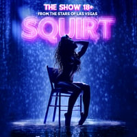Плакат: SQUIRT: the Las Vegas Show - гр. Бургас