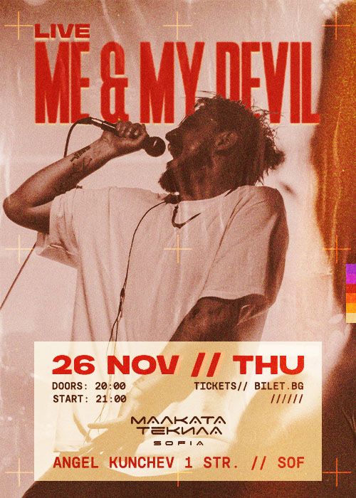 Плакат: Me and My Devil | 26 NOV I Malkata Tekila Sofia