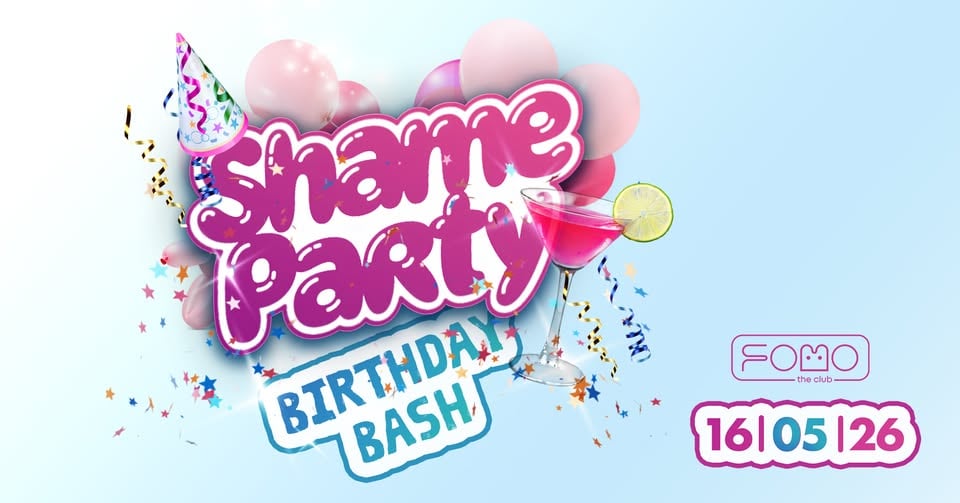 Плакат: SHAME B-DAY BASH | 16.05 @ FOMO the club
