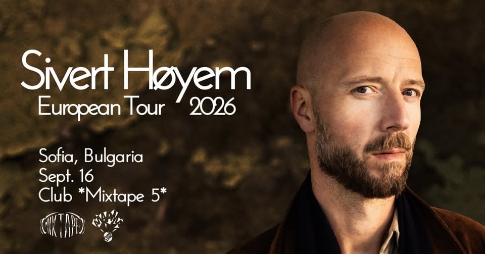 Плакат: SIVERT HØYEM :: European Tour 2026 :: Live in Sofia :: 16.09.2026 / Mixtape 5