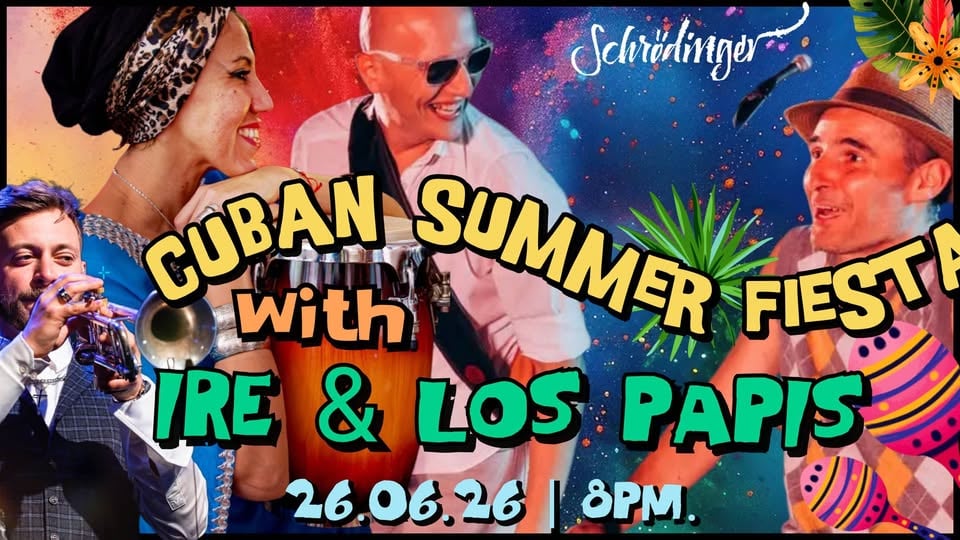 Плакат: 🪇CUBAN SUMMER FIESTA with IRE & LOS PAPIS feat. Georgi Stoykov🎺