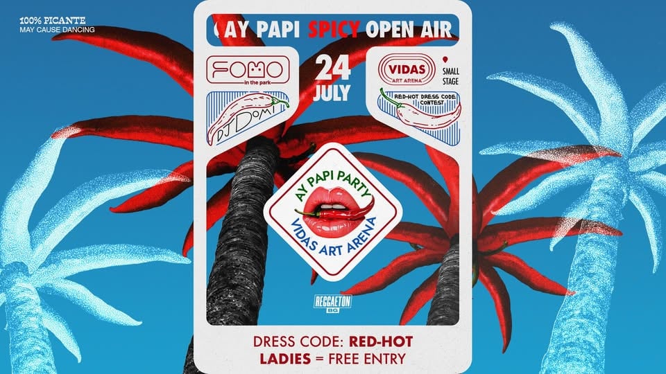 Плакат: 24.07 Ay Papi Spicy Open Air | ladies=free entry | FOMO in the park @ Vidas Art Arena