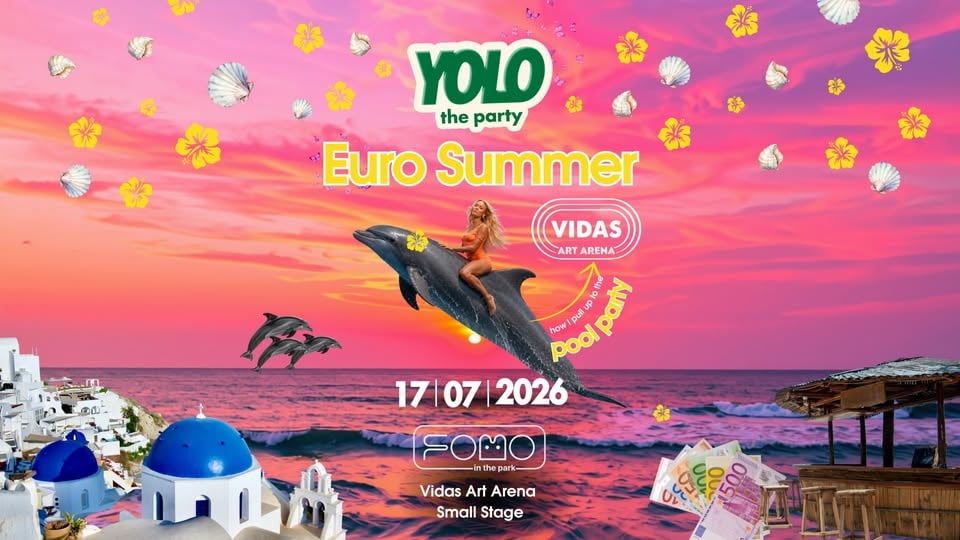 Плакат: 17.07 YOLO the pool party: Euro Summer | FOMO the park @ Vidas Art Arena