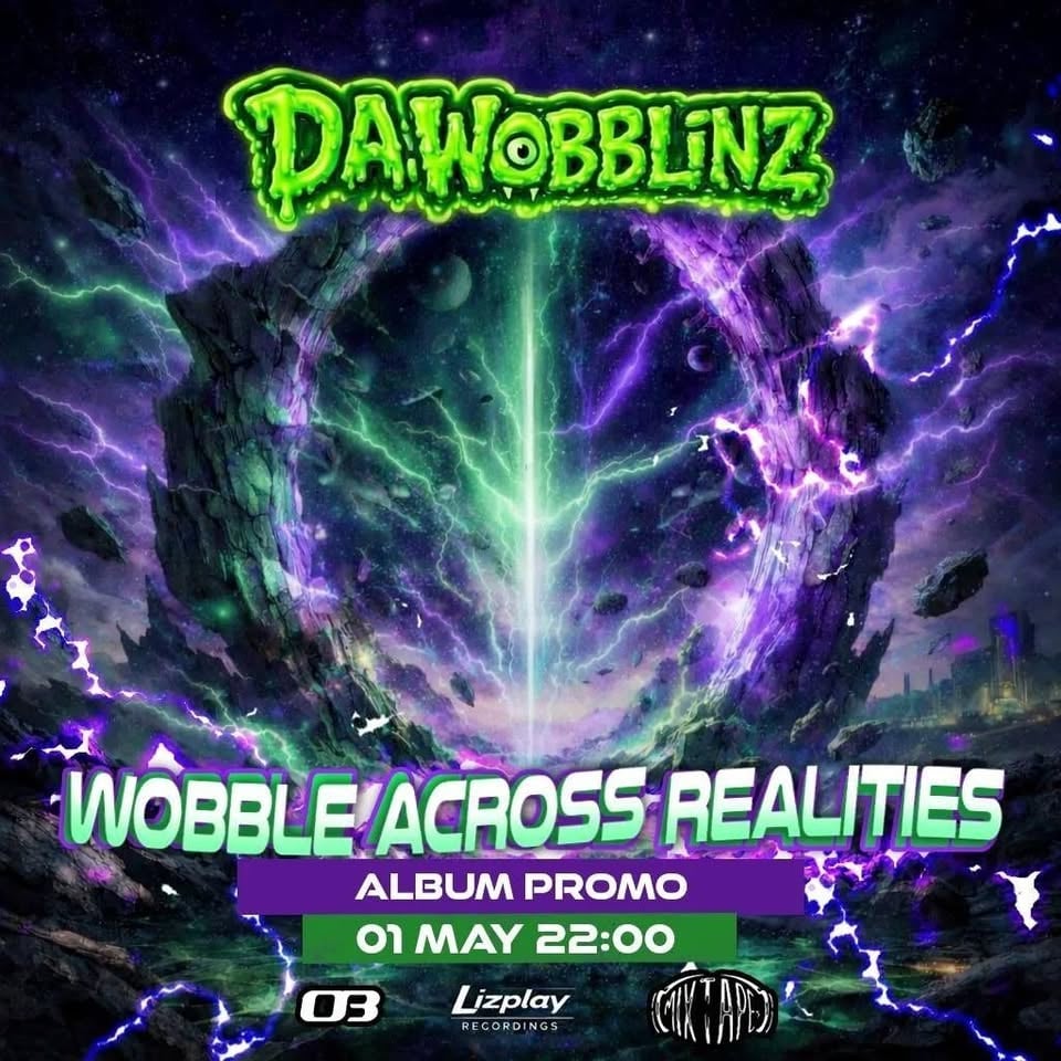 Плакат: Da Wobblinz presents: Wobble Across Realities Album Release / Club Mixtape 5 / 01.05