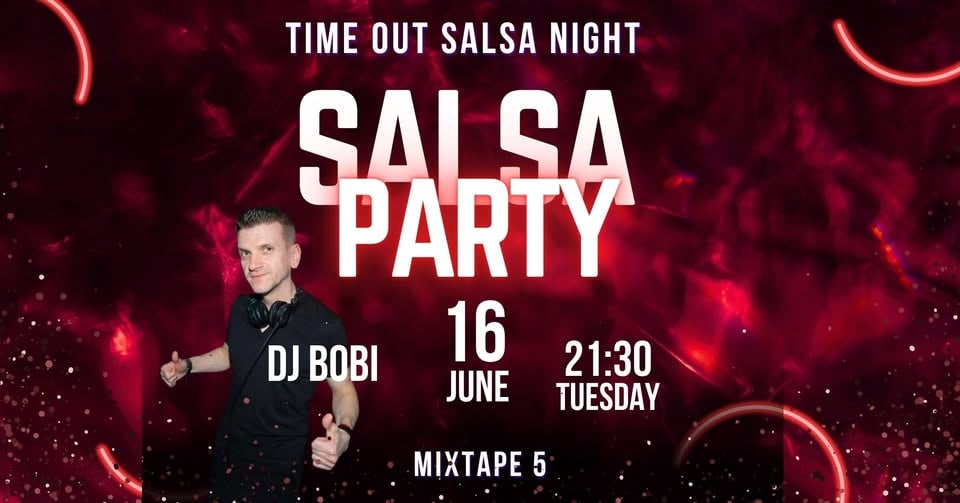 Плакат: Time Out Salsa night & DJ BOBI at *mixtape 5 * | 16.06 | 21:30