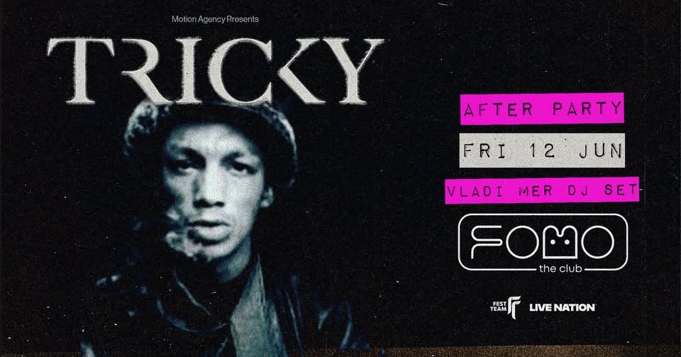 Плакат: 12.06 Tricky Concert Official After Party @ FOMO the club | FRIDAY