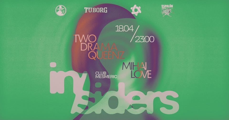 Плакат: in_siders with Two Drama Queenz + Mihai Love
