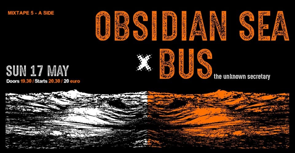 Плакат: OBSIDIAN SEA & BUS (the unknown secretary) LIVE at MIXTAPE 5 / 17.05