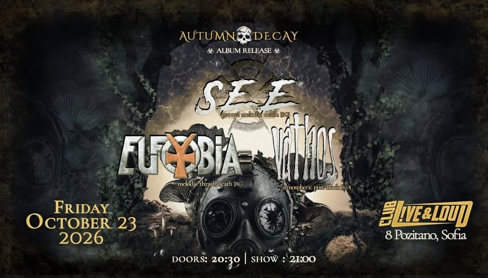 Плакат: 🔥 AUTUMN RELEASE SHOW: Eufobia, Váthos, SEE in LIVE&LOUD, SOFIA🔥
