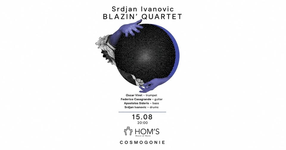 Плакат: SRDJAN IVANOVIC QUARTET – COSMOGONIE @ HOM'S