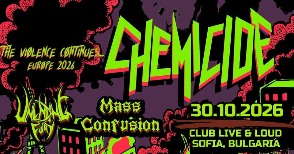 Плакат: CHEMICIDE (CR) + UNENDING FURY (NMK) + MASS CONFUSION live in Live & Loud, Sofia (BG)