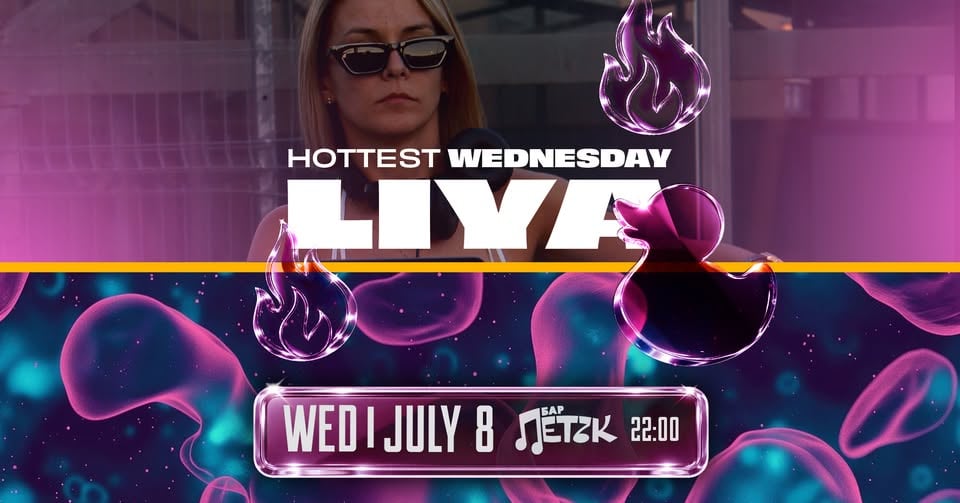 Плакат: HOTTEST WEDNESDAY W/ LIYA - Бар Петък - 08.07.2026