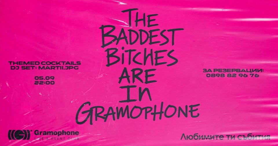Плакат: The Baddest Bitches Are In Gramophone @ Gramophone Club | Saturday 5 September | 22:00 Любимите ти с