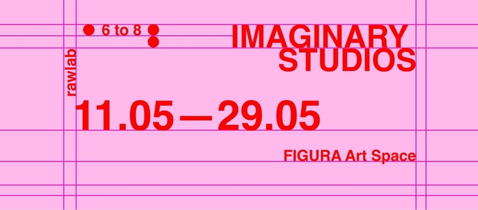 Плакат: 6 to 8 - Imaginary Playgrounds (самостоятелна изложба rawlab)