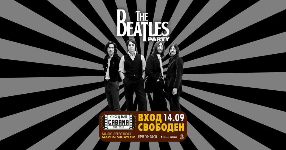 Плакат: THE BEATLES PARTY | DJ set Мартин Михайлов | - 14 септември 2026 - Кино Кабана
