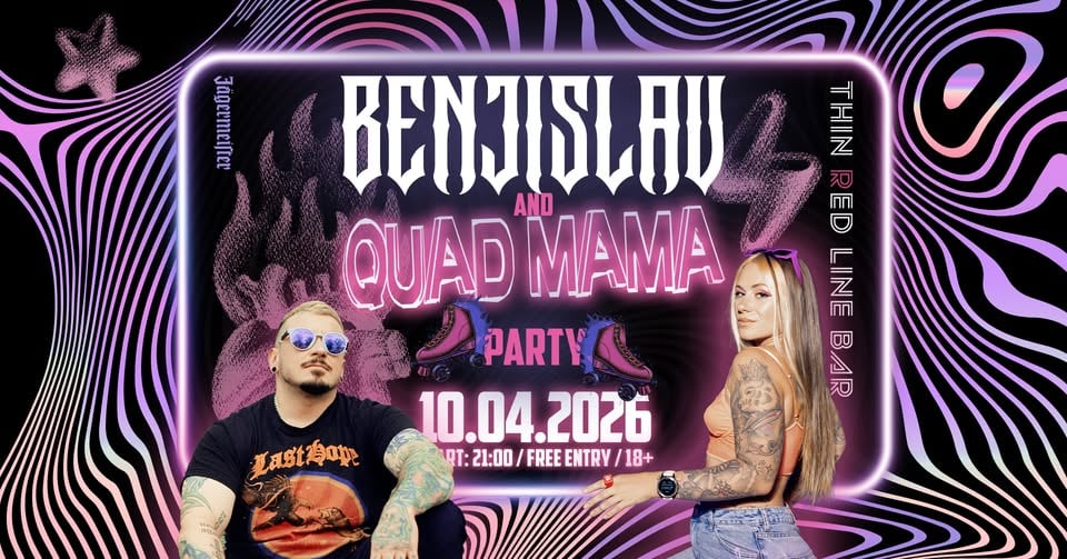 Плакат: Benjislav & Quad Mama Party Night @ Thin Red Line Bar - 10.04.2026