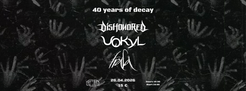 Плакат: 40 Years of Decay - 26.04.2026 - VOKYL | DISHNORED | FRALA | Club Mixtape 5