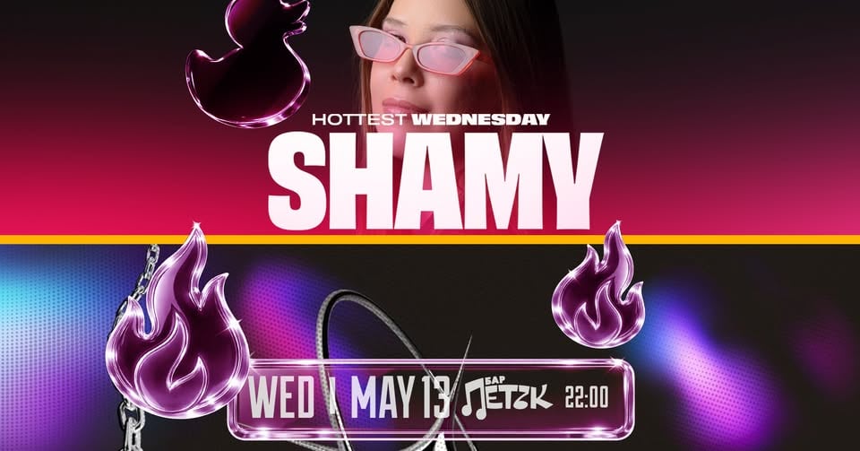 Плакат: HOTTEST WEDNESDAY W/ SHAMY - Бар Петък - 13.05.2026