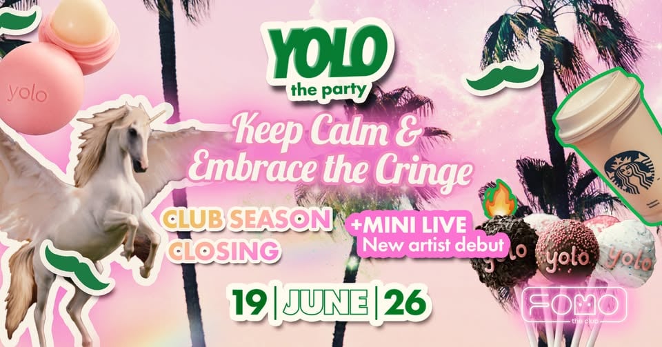 Плакат: 19.06 YOLO the party: Embrace the cringe | Club Season Closing | FRIDAY @FOMO the club