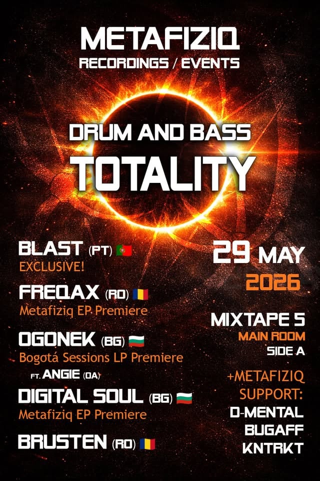 Плакат: METAFIZIQ DRUM AND BASS TOTALITY - OGONEK (BG) / BLAST (PT) / FREQAX (RO) / BRUSTEN (RO) / ft. ANGIE