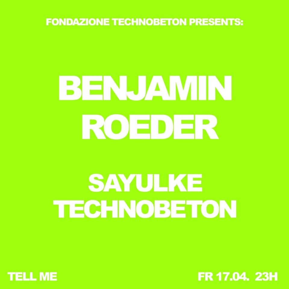 Плакат: FONDAZIONE TECHNOBETON w/ Benjamin Röder @ TELL ME