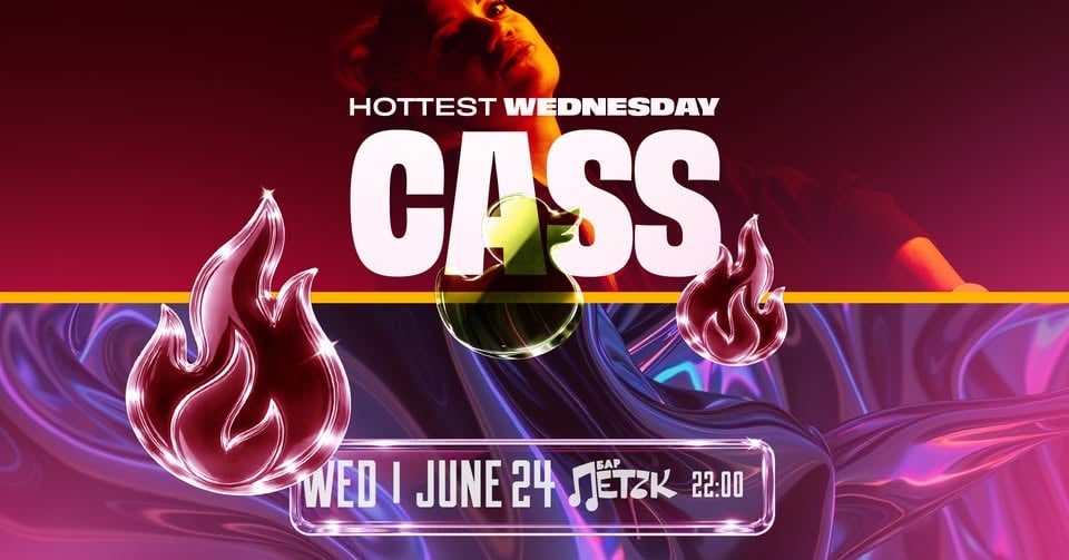 Плакат: HOTTEST WEDNESDAY W/ CASS - Бар Петък - 24.06.2026
