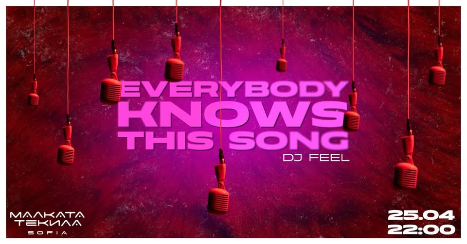 Плакат: EVERYBODY KNOWS THIS SONG @ Malkata Tekila Sofia 25/04/2026