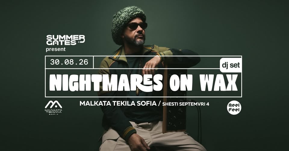 Плакат: NIGHTMARES ON WAX @ MALKATA TEKILA SOFIA