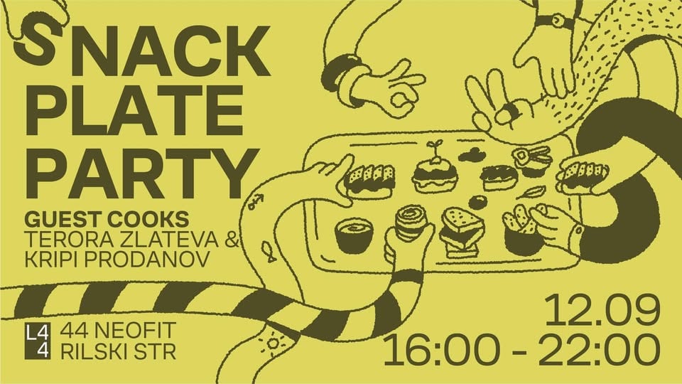 Плакат: SNACK PLATE PARTY at L44 GUEST COOKS: TERORA ZLATEVA & KRIPI PRODANOV