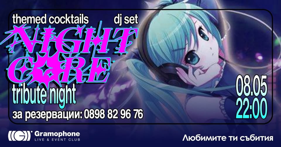 Плакат: Nightcore Tribute Night @ Gramophone Club | Friday 08 May| 22:00