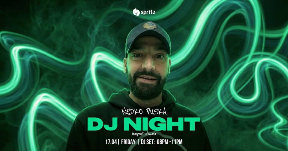 Плакат: DJ NIGHT at Spritz | NEDKO PUSKA | 17.04