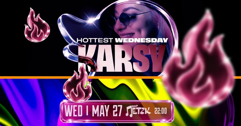 Плакат: HOTTEST WEDNESDAY w/ KARSY - Бар Петък - 27.05.2026