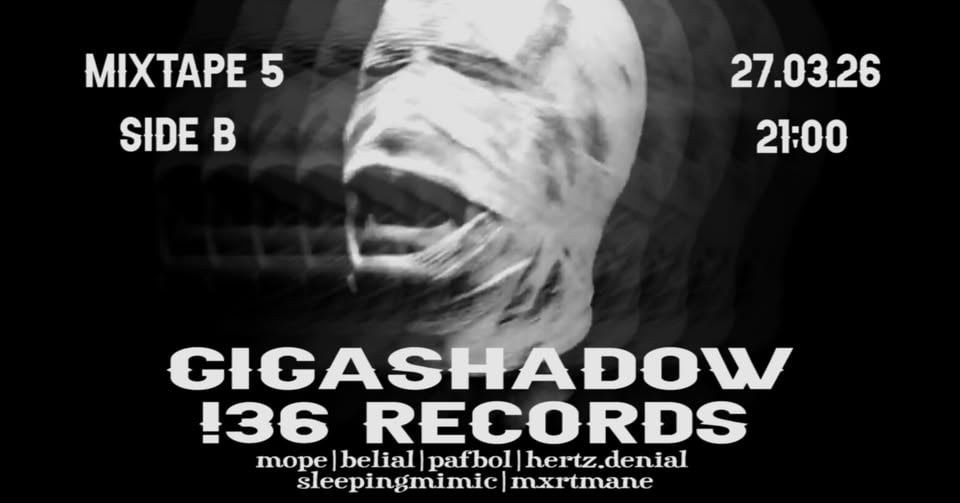 Плакат: GIGASHADOW & 136 RECORDS LIVE / Club Mixtape 5 / 27.03