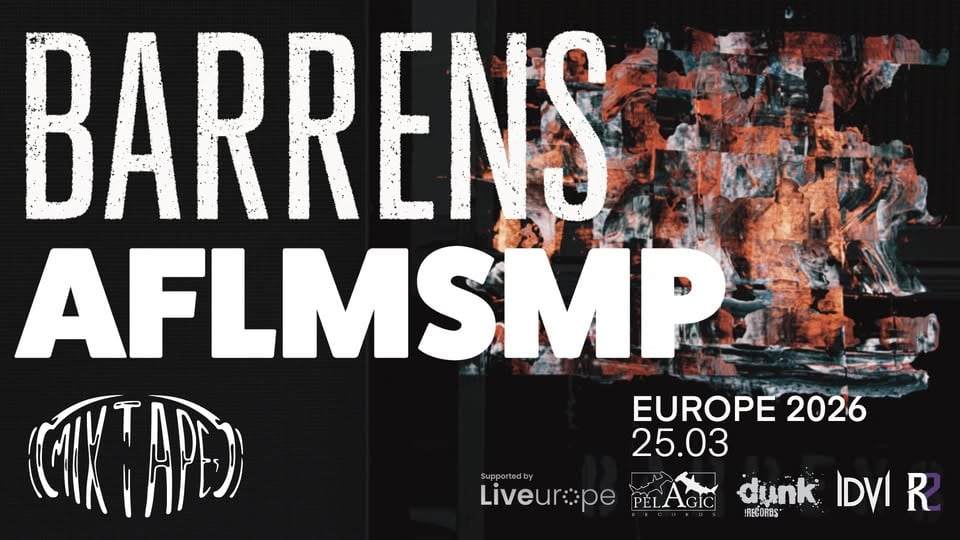 Плакат: BARRENS (SWE) & AFLMSMP (RO) на живо в София / Club Mixtape 5 / 25.03