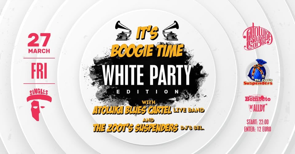 Плакат: It's Boogie Time: White party edition with Atoluka Blues Cartel