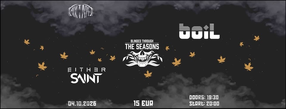 Плакат: EITHER SAINT & BLINDED THORUGH THE SEASONS & BOIL @ Mixtape 5