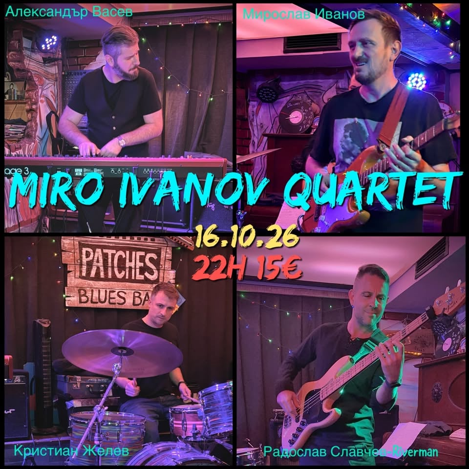 Плакат: MIRO IVANOV QUARTET @ Patches Blues Bar