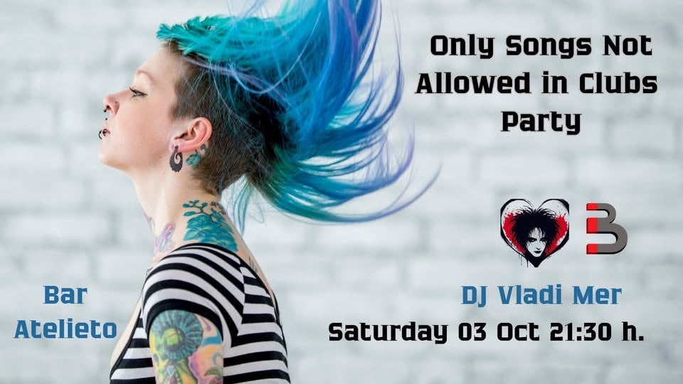 Плакат: Only Songs Not Allowed In Clubs Party I DJ Vladi Mer I Atelieto I Sat 03 Oct