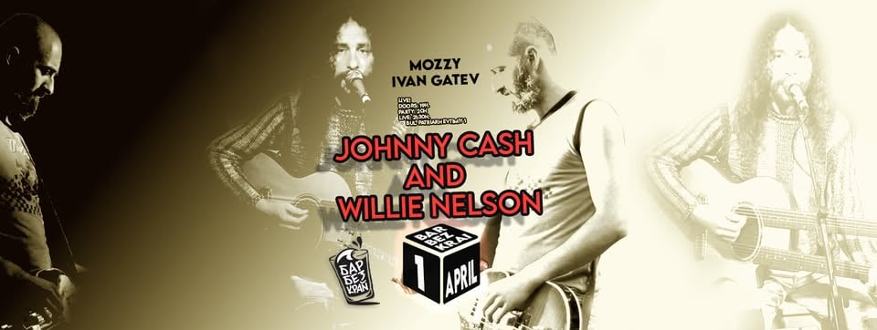 Плакат: Johnny Cash  and  Willie Nelson a.k.a. Mozzy and Ivan Gatev // 1 April